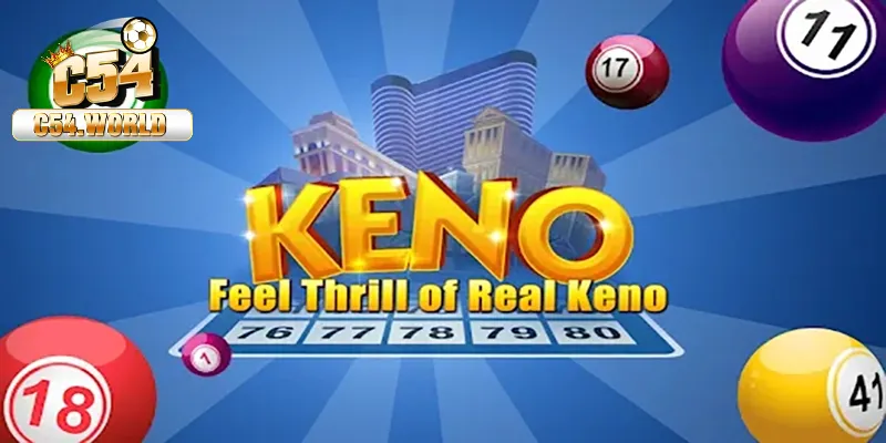 Cách chơi Keno C54 thắng lớn dễ dàng 3 cách chơi Keno C54