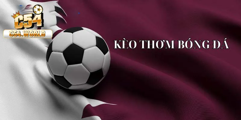 Cách nhận biết kèo thơm và tận dụng cược tốt trong bóng đá 5 Nhận biết kèo thơm