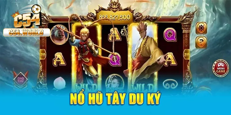 Nổ hũ Slot Tây Du Ký C54 – Một cuộc phiêu lưu ly kỳ với phần thưởng lớn 4 Giải nổ hũ Slot Tây Du Ký tại C54