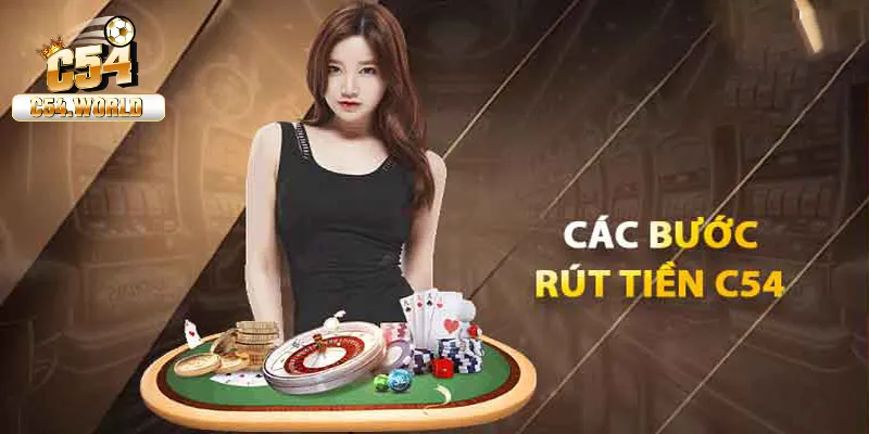 Rút Tiền C54 – Hướng Dẫn Các Bước Chi Tiết Và Đơn Giản 2 Các bước tiến hành rút tiền tại C54