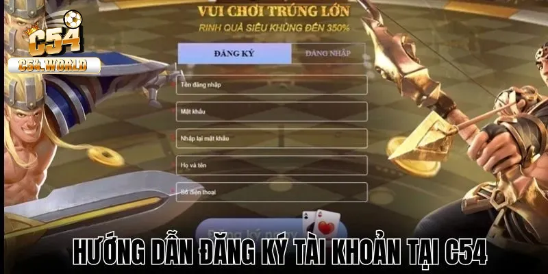 Đăng ký C54 – Hướng Dẫn Chi Tiết Dành Cho Cược Thủ 2 Các bước tiến hành đăng ký tại C54