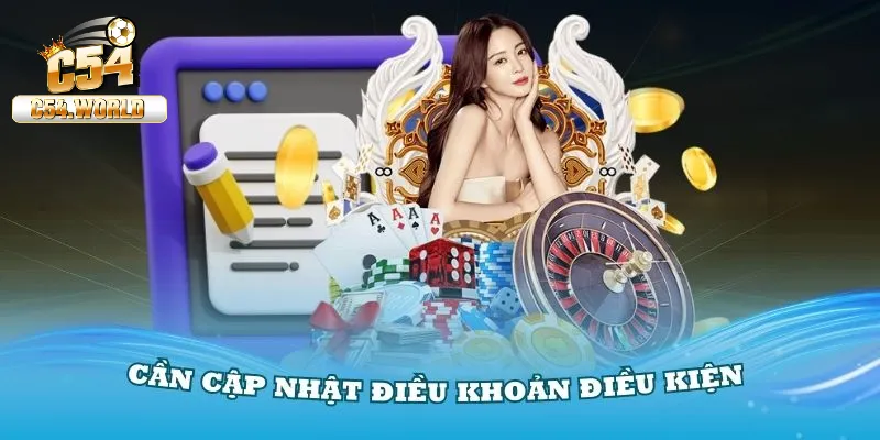 Điều kiện và điều khoản C54 | Những Điều Cần Biết Khi Tham Gia 2 Nhà cái có thể sửa đổi chính sách theo nhu cầu